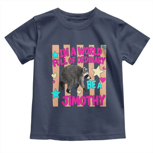 In A World Full Of Ordinary Be A Jimothy Preppy Style Toddler T Shirt Cute Y2K Pop Seattle Raccoon Legend Graphic
