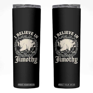I Believe In Jimothy the Seattle Raccoon Skinny Tumbler Flaming Circle Vintage Feral Legend Trash Panda Supporter