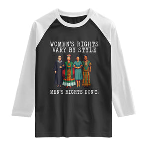 Womens Rights Vary By Style Feminists Historic Female Empowerment Raglan Shirt Powerful Feminism Civil Rights Movement