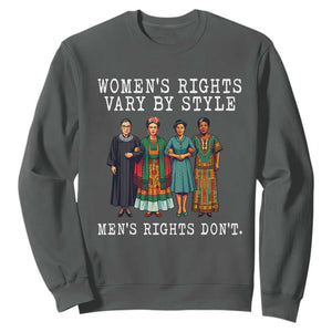 Womens Rights Vary By Style Feminists Historic Female Empowerment Sweatshirt Powerful Feminism Civil Rights Movement