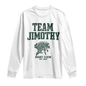 Team Jimothy Night Crew Est 2026 Viral Seattle Raccoon Long Sleeve Shirt Feral Legend Trash Panda Vintage Athletic Style Graphic