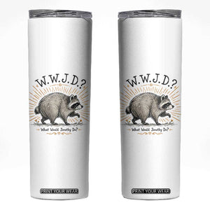 What Would Jimothy Do WWJD Funny Parody Skinny Tumbler Viral Seattle Raccoon Meme Feral Legend Humor