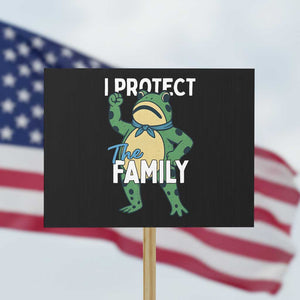 Activist Portland Frog Protest Sign I Protect the Family Protest Statement TS02 Horizontal 18" × 24" Black Print Your Wear