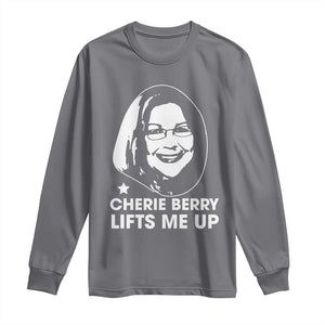 Cherie Berry Lifts Me Up Long Sleeve Shirt Elevator Tribute Funny NC Meme TS02 Charcoal Print Your Wear