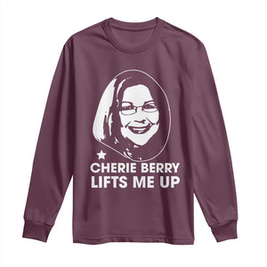 Cherie Berry Lifts Me Up Long Sleeve Shirt Elevator Tribute Funny NC Meme TS02 Maroon Print Your Wear