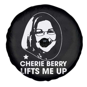 Cherie Berry Lifts Me Up Spare Tire Cover Elevator Tribute Funny NC Meme TS02 Print Your Wear
