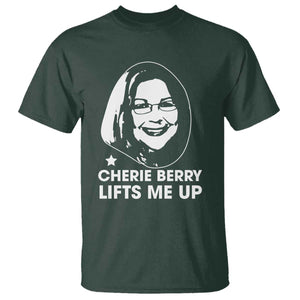 Cherie Berry Lifts Me Up T Shirt Elevator Tribute Funny NC Meme TS02 Dark Forest Green Print Your Wear