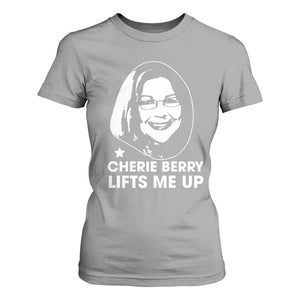 Cherie Berry Lifts Me Up T Shirt For Women Elevator Tribute Funny NC Meme TS02 Sport Gray Print Your Wear