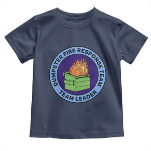Dumpster Fire Response Team Leader Badge Toddler T Shirt Funny Office Chaos Holiday Gag Gift TS02 Navy Print Your Wear