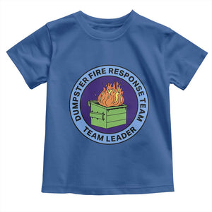 Dumpster Fire Response Team Leader Badge Toddler T Shirt Funny Office Chaos Holiday Gag Gift TS02 Royal Blue Print Your Wear