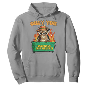 Only You Can Prevent Dumpster Fires Funny Raccoon Hoodie Sarcastic Chaos Humor Holiday Gag Gift TS02 Sport Gray Print Your Wear
