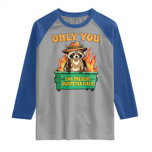 Only You Can Prevent Dumpster Fires Funny Raccoon Raglan Shirt Sarcastic Chaos Humor Holiday Gag Gift TS02 Sport Gray Royal Print Your Wear