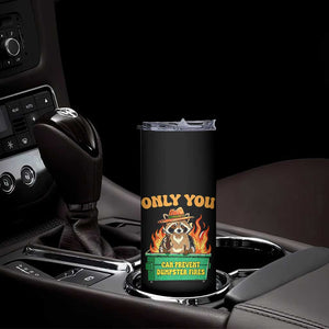 Only You Can Prevent Dumpster Fires Funny Raccoon Skinny Tumbler Sarcastic Chaos Humor Holiday Gag Gift TS02 Print Your Wear