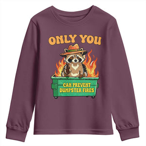 Only You Can Prevent Dumpster Fires Funny Raccoon Youth Sweatshirt Sarcastic Chaos Humor Holiday Gag Gift TS02 Maroon Print Your Wear