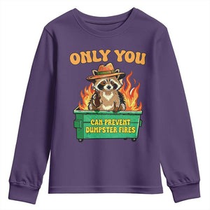 Only You Can Prevent Dumpster Fires Funny Raccoon Youth Sweatshirt Sarcastic Chaos Humor Holiday Gag Gift TS02 Purple Print Your Wear