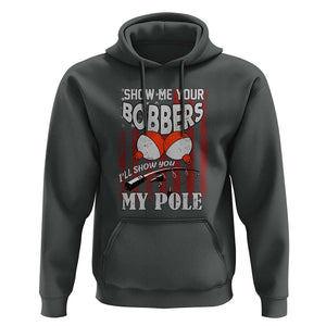 Funny Fishing Hoodie Show Me Your Bobbers I'll Show You My Pole Retro US Flag TS02 Dark Heather Print Your Wear