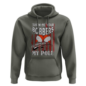 Funny Fishing Hoodie Show Me Your Bobbers I'll Show You My Pole Retro US Flag TS02 Military Green Print Your Wear