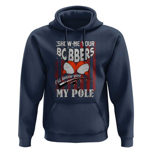 Funny Fishing Hoodie Show Me Your Bobbers I'll Show You My Pole Retro US Flag TS02 Navy Print Your Wear