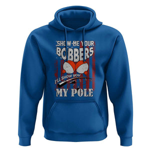 Funny Fishing Hoodie Show Me Your Bobbers I'll Show You My Pole Retro US Flag TS02 Royal Blue Print Your Wear