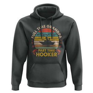 Funny Fishing Grandpa Hoodie Full Time Grandpa Part Time Hooker Retro Sunset TS02 Dark Heather Print Your Wear