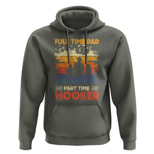 Funny Fishing Dad Hoodie Full Time Dad Part Time Hooker Vintage TS02 Military Green Print Your Wear