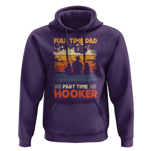 Funny Fishing Dad Hoodie Full Time Dad Part Time Hooker Vintage TS02 Purple Print Your Wear