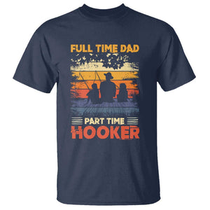 Funny Fishing Dad T Shirt Full Time Dad Part Time Hooker Vintage TS02 Navy Print Your Wear