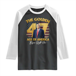 Trump 2025 Raglan Shirt The Golden Age Of America Begins Right Now USA Flag TS02 Black White Print Your Wear