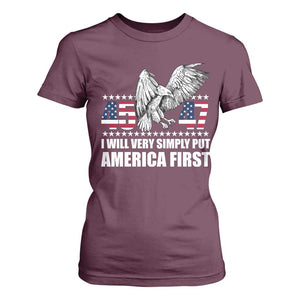 Trump 2025 T Shirt For Women I Will Very Simply Put America First 47Th President TS02 Maroon Print Your Wear