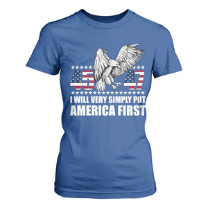 Trump 2025 T Shirt For Women I Will Very Simply Put America First 47Th President TS02 Royal Blue Print Your Wear