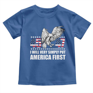 Trump 2025 Toddler T Shirt I Will Very Simply Put America First 47Th President TS02 Royal Blue Print Your Wear
