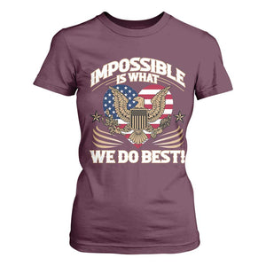 Trump 2025 T Shirt For Women Impossible Is What We Do Best Eagle 47th President Inauguration TS02 Maroon Print Your Wear
