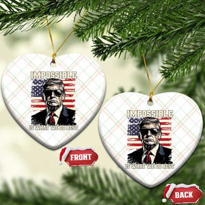 Trump 2025 Ceramic Ornament Impossible Is What We Do Best Inauguration TS02 Print Your Wear