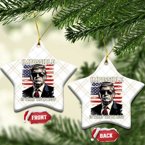 Trump 2025 Ceramic Ornament Impossible Is What We Do Best Inauguration TS02 Print Your Wear