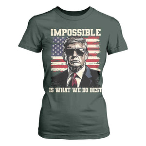 Trump 2025 T Shirt For Women Impossible Is What We Do Best Inauguration TS02 Dark Forest Green Print Your Wear