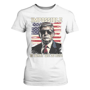 Trump 2025 T Shirt For Women Impossible Is What We Do Best Inauguration TS02 White Print Your Wear