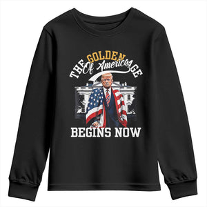 Trump 2025 Youth Sweatshirt The Golden Age Of America Begins Right Now 47th President TS02 Black Print Your Wear