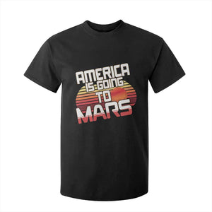 Trump 2025 T Shirt For Kid America Is Going To Mars Funny USA Patriotic Retro TS02 Black Print Your Wear