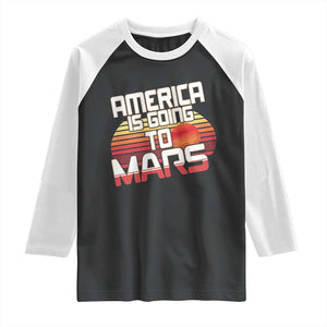 Trump 2025 Raglan Shirt America Is Going To Mars Funny USA Patriotic Retro TS02 Black White Print Your Wear