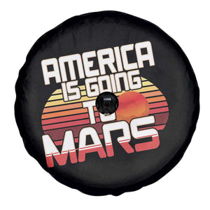Trump 2025 Spare Tire Cover America Is Going To Mars Funny USA Patriotic Retro TS02 Print Your Wear