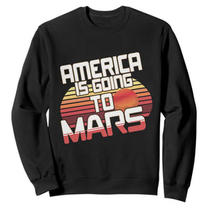 Trump 2025 Sweatshirt America Is Going To Mars Funny USA Patriotic Retro TS02 Black Print Your Wear