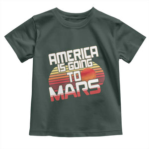 Trump 2025 Toddler T Shirt America Is Going To Mars Funny USA Patriotic Retro TS02 Dark Forest Green Print Your Wear