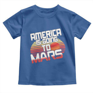 Trump 2025 Toddler T Shirt America Is Going To Mars Funny USA Patriotic Retro TS02 Royal Blue Print Your Wear