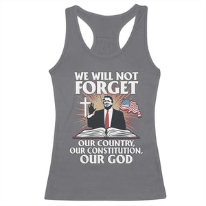 Trump 2025 Racerback Tank Top We Will Not Forget Our Country Our Constitution Our God American Flag TS02 Charcoal Print Your Wear