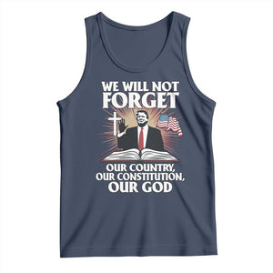 Trump 2025 Tank Top We Will Not Forget Our Country Our Constitution Our God American Flag TS02 Navy Print Your Wear
