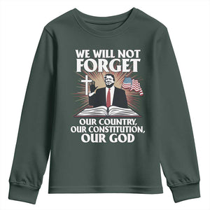 Trump 2025 Youth Sweatshirt We Will Not Forget Our Country Our Constitution Our God American Flag TS02 Dark Forest Green Print Your Wear