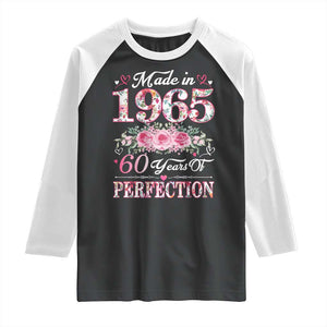 Happy 60th Birthday Floral Raglan Shirt Made In 1965 60 Years of Perfection TS02 Black White Print Your Wear