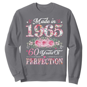 Happy 60th Birthday Floral Sweatshirt Made In 1965 60 Years of Perfection TS02 Charcoal Print Your Wear