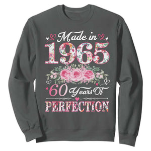 Happy 60th Birthday Floral Sweatshirt Made In 1965 60 Years of Perfection TS02 Dark Heather Print Your Wear