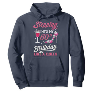 Stepping Into My 60th Birthday Hoodie Like A Queen Pink Wine Glass TS02 Navy Print Your Wear